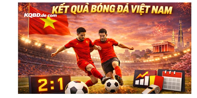 Kết quả bóng đá Việt Nam sẽ được cập nhật thường xuyên tại docleaf.io